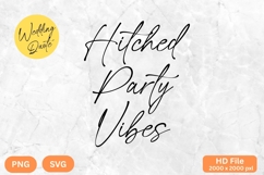 Hitched Party Vibes - Wedding Quote SVG&#039;s Cut Product Image 1
