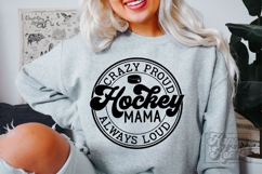 Crazy Proud Always Loud Hockey Mama Shirt SVG PNG Product Image 1