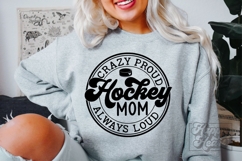 Crazy Proud Always Loud Hockey Mom Shirt SVG PNG Product Image 3