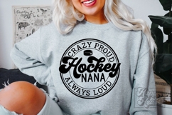 Crazy Proud Always Loud Hockey Nana Shirt SVG PNG Product Image 3
