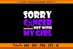 Sorry Cancer Not With My Girl Awareness SVG Product Image 1