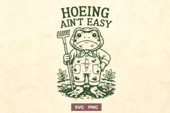 Hoeing Ain’t Easy SVG | Funny Gardening Frog Farm Cut File Product Image 1