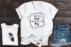 Hold My Drink I Gotta Pet This Dog 2 Designs Product Image 1