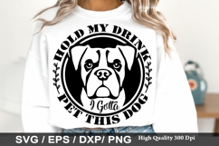 Hold My Drink I Gotta Pet This Dog - Dog mom SVG Design Product Image 1