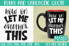 Hold on Let Me Overthink This Svg Cut File, Funny Quote Svg Product Image 1