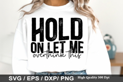 Hold on Let Me Overthink This - Sarcastic SVG Design Product Image 1