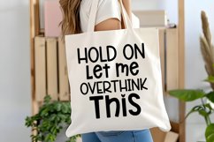 Hold On Let Me Overthink This SVG | Sarcastic SVG | Funny Product Image 2