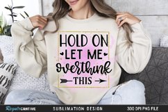 Hold On Let Me Overthink This Sublimation PNG Product Image 1