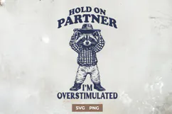 Funny Cowboy Raccoon SVG, Hold On Partner I’m Overstimulated Product Image 1
