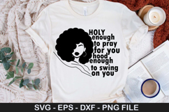 Holy enough to pray for you hood SVG - Black Woman Design Product Image 1