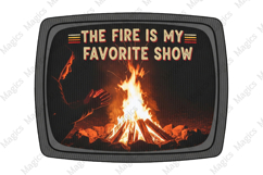 The Fire is My Favorite Show PNG Product Image 1
