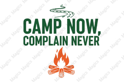 Camp Now, Complain Never Sublimation Product Image 1