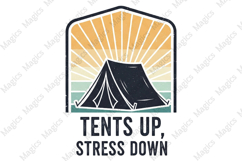 Tents Up, Stress Down | Camping PNG | Camper Sublimation Product Image 1