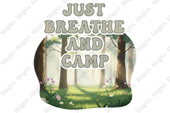 Just BREATHS AND CAMP | Camping PNG | Camper Sublimation Product Image 1