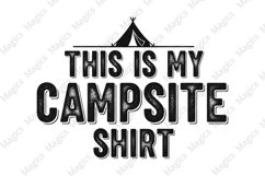 This is My Campsite Shirt PNG Product Image 1