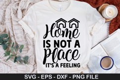 Home is not a place it&#039;s a feeling - Family SVG Design Product Image 1