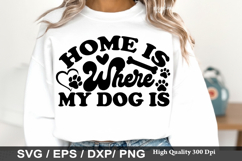 Dog mom SVG Design - Home Is Where The Dogs Are Product Image 3