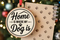 Home Is Where My Dog Is SVG File | Dog Round Sign SVG Product Image 1