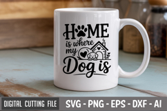 Home Is Where My Dog Is SVG File | Dog Quotes SVG Product Image 2