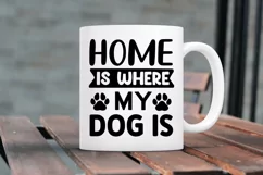 Home is where my dog is SVG, Dog Mom SVG Design Product Image 3