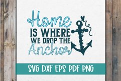 Home is Where we Drop the Anchor SVG | Anchor SVG Product Image 1