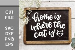Home is Where the Cat Is, Hand Lettered, Cut File Product Image 1