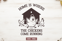 Home Is Where the Chickens Come Running Funny SVG PNG Design Product Image 1