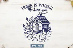 Home Is Where the Hens Are SVG PNG | Farmhouse Chicken Coop Product Image 1
