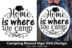 Home is where we camp SVG - Camping Round Sign Design Product Image 1