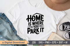 Home Is Where You Park It SVG File | Camping SVG | Outdoor Product Image 2