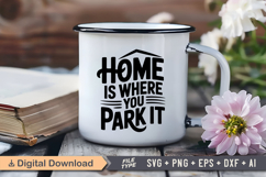 Home Is Where You Park It SVG File | Camping SVG | Outdoor Product Image 3