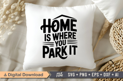 Home Is Where You Park It SVG File | Camping SVG | Outdoor Product Image 4
