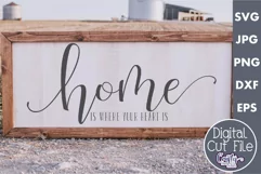 Home Is Where Your Heart Is Farmhouse Home Sign Svg Product Image 1