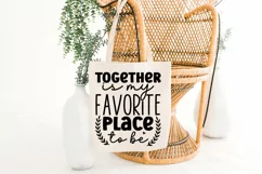 Together is My,Favorite Place to Be,Together Svg,Home Quote Svg,Family Svg,Couple Svg,Home Sign Svg,Home Sweet Home Svg,Modern Farmhouse Svg