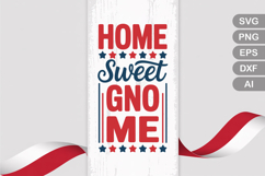 Home Sweet Gnome SVG File | 4th of July Porch Sign SVG Product Image 1