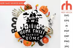 haunted home svg, home sweet haunted svg, halloween decor svg, haunted house svg, home sweet home svg, halloween sign svg, trick or treat svg, haunted mansion svg, halloween house svg, halloween home svg, spooky svg, fall svg, witch home svg