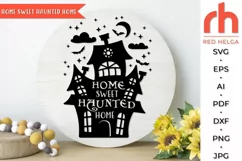 haunted home svg, home sweet haunted svg, halloween decor svg, haunted house svg, home sweet home svg, halloween sign svg, scary home svg, haunted mansion svg, halloween house svg, halloween home svg, spooky home svg, witch home svg, trick or treat svg