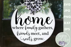 Farmhouse Home Round Sign Svg | Home Where Family Gathers Product Image 1