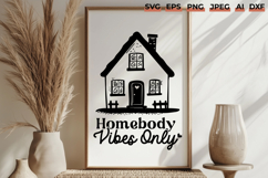 Homebody Vibes Only SVG | Cozy Home Aesthetic Wall Art Product Image 1