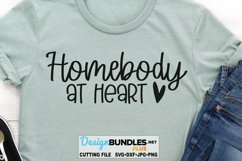 Homebody At Heart SVG | Funny T-Shirt SVG Product Image 1