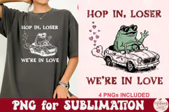 Hop in Loser we're in Love PNG Product Image 3
