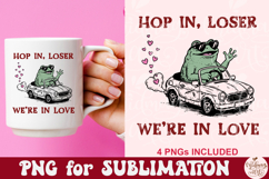 Hop in Loser we're in Love PNG Product Image 5
