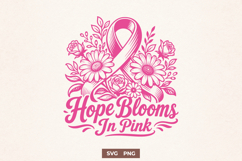 Hope Blooms In Pink SVG - Breast Cancer Awareness Pink PNG Product Image 1