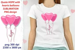 Flying pink heart balloons with quote Hope sublimation design for print on t shirt, mug, tote bag, pillow case as symbol breast cancer fight, breast cancer survivor, support in the fight against breast cancer or Hope for the best!