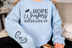 Hope whispers Never give up Sleeve SVG Product Image 2