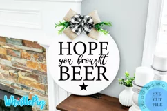 Hope You Brought Beer Svg Funny Farmhouse Door Sign Svg Product Image 1