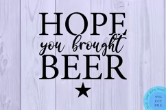 Hope You Brought Beer Svg Funny Farmhouse Door Sign Svg Product Image 2