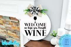 Hope You Brought Wine Svg Funny Farmhouse Door Sign Svg Product Image 1