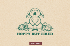 Hoppy But Tired SVG | Funny Easter Bunny Vintage PNG Design Product Image 1