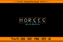 Horses They’ll Be There For You Equestrian Quote SVG Product Image 1